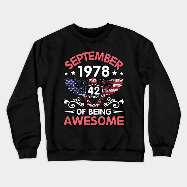 USA Eagle Was Born September 1978 Birthday 42 Years Of Being Awesome Crewneck Sweatshirt by Cowan79